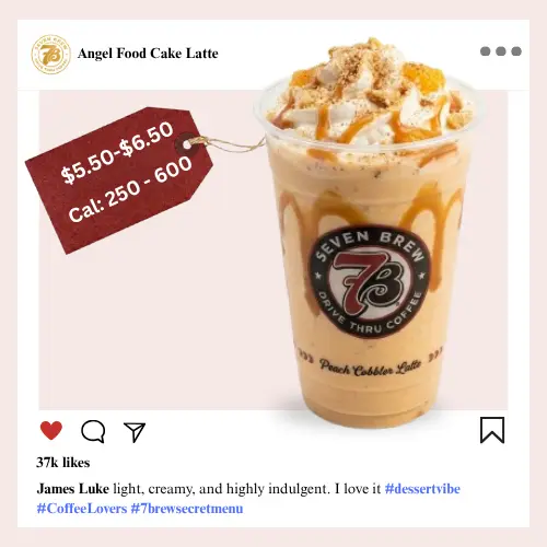 Secret Menu 10 7 Brew secret menu Angel Food Latte with light vanilla and almond syrup, fluffy whipped cream topping, and delicate white drizzle