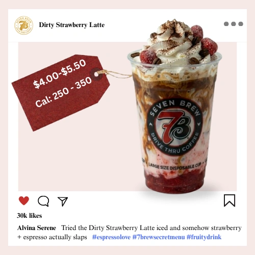 Secret Menu 25 7 Brew secret menu Dirty Strawberry Latte with strawberry syrup, espresso shot over creamy milk, and whipped cream with pink berry drizzle