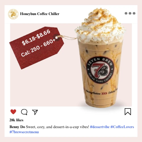 Secret Menu 34 7 Brew secret menu Honeybun Coffee Chiller blended iced drink with honey syrup, cinnamon drizzle, and sweet cream cold foam topping