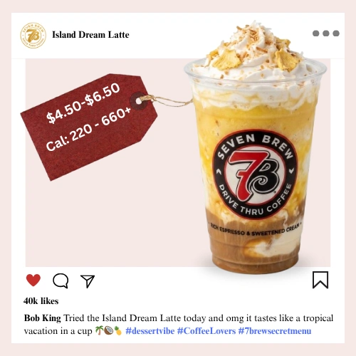 Secret Menu 35 7 Brew secret menu Island Dream Latte with tropical coconut-pineapple syrup, espresso, and whipped cream in a colorful iced clear cup