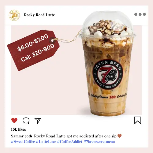 Secret Menu 45 7 Brew secret menu Rocky Road Latte with chocolate syrup, marshmallow drizzle, and whipped cream in a tall clear cup