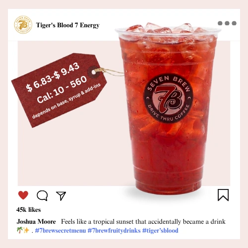 7 Brew secret menu Tiger's Blood Energy with bold watermelon, strawberry, and coconut syrup layered in a fierce deep red-orange tiger-striped color