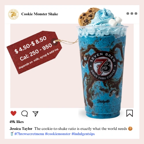 Secret Menu 80 Bright blue and wildly fun 7 Brew Cookie Monster secret menu shake blending cookies and cream with vanilla into a bold sweet cookie-lover's dream shake