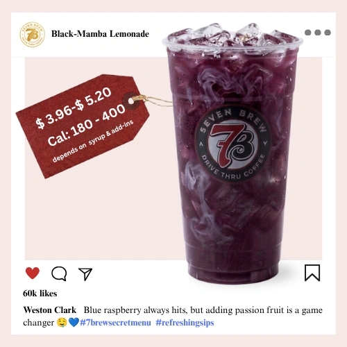 7 Brew secret menu Black Mamba Lemonade an inky dark purple iced lemonade loaded with bold blue raspberry and dark berry syrups for an intense brooding sip