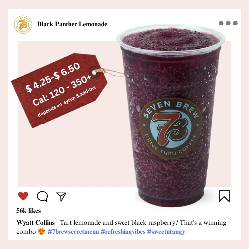 7 Brew secret menu Black Panther Lemonade a dramatically dark iced lemonade deep with blackberry and pomegranate syrups in a near-black mysterious cup