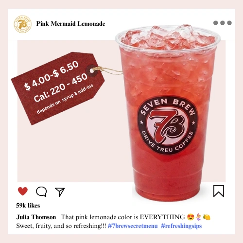 7 Brew secret menu Pink Mermaid Lemonade a soft bubblegum-pink iced lemonade blended with sweet strawberry and berry syrups in a dreamy pastel pour