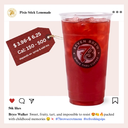 7 Brew secret menu Pixie Stick Lemonade a bold deep-red iced lemonade packed with sour candy-inspired fruit syrups delivering a tart punch in every sip