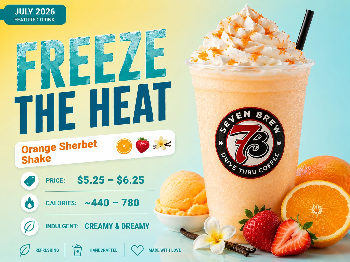 Featured Drinks 5 7 Brew Orange Sherbet Shake with whipped cream, orange sugar, and fresh strawberry garnish, $5.25-$6.25